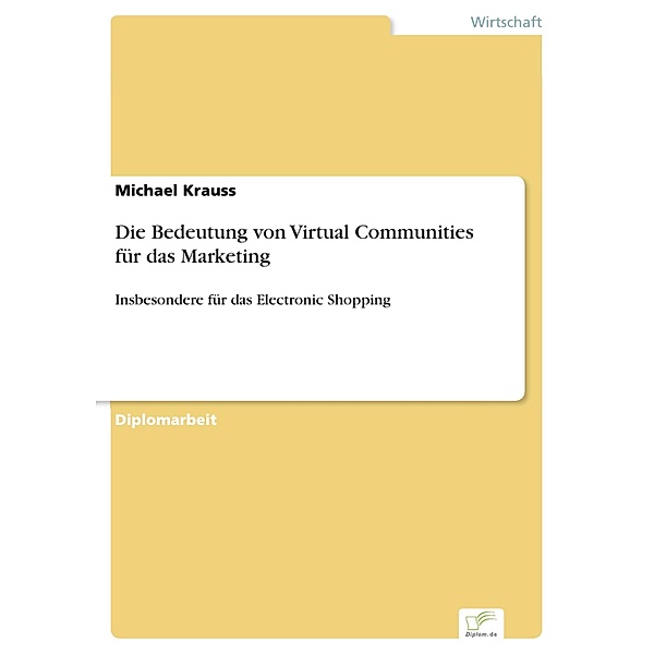 Die Bedeutung von Virtual Communities für das Marketing, Michael Krauss