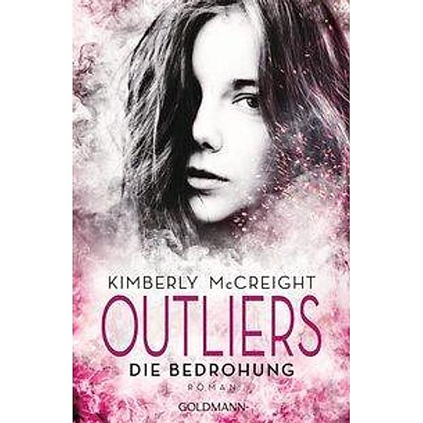 Die Bedrohung / Outliers. Gefährliche Bestimmung Bd.2, Kimberly McCreight