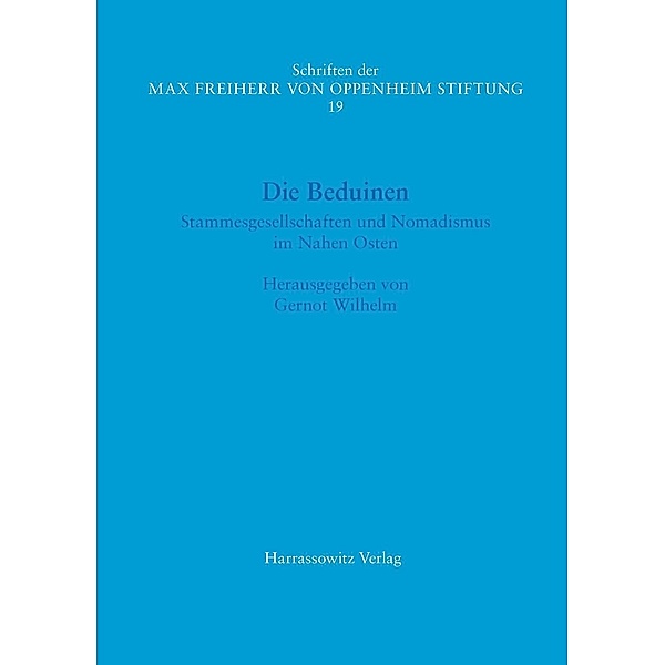 Die Beduinen / Schriften der Max Freiherr von Oppenheim Stiftung Bd.19