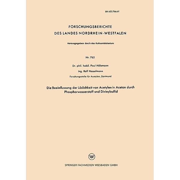 Die Beeinflussung der Löslichkeit von Acetylen in Aceton durch Phosphorwasserstoff und Divinylsulfid / Forschungsberichte des Landes Nordrhein-Westfalen, Paul Hölemann