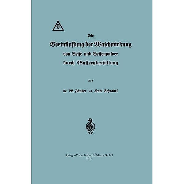 Die Beeinflussung der Waschwirkung von Seife und Seifenpulver durch Wasserglasfüllung, Waldemar Zänker, Karl Schnabel