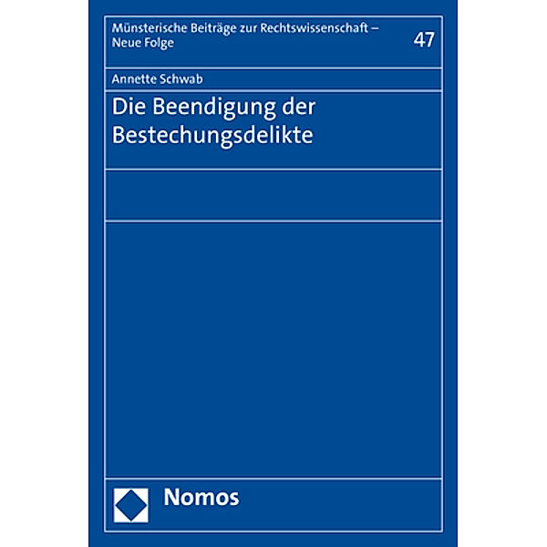 Die Beendigung der Bestechungsdelikte, Annette Schwab