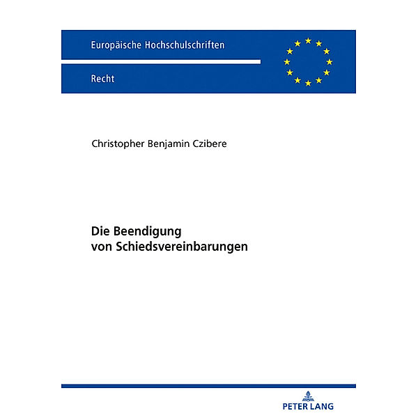 Die Beendigung von Schiedsvereinbarungen, Christopher Benjamin Czibere