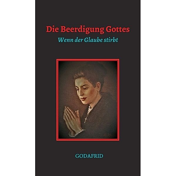 Die Beerdigung Gottes, Godafrid