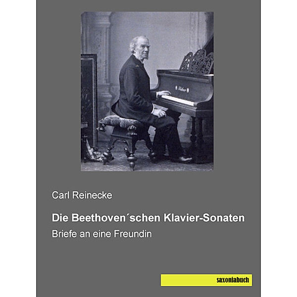 Die Beethoven schen Klavier-Sonaten, Carl Reinecke