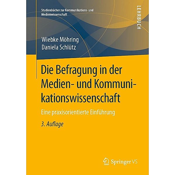 Die Befragung in der Medien- und Kommunikationswissenschaft / Studienbücher zur Kommunikations- und Medienwissenschaft, Wiebke Möhring, Daniela Schlütz