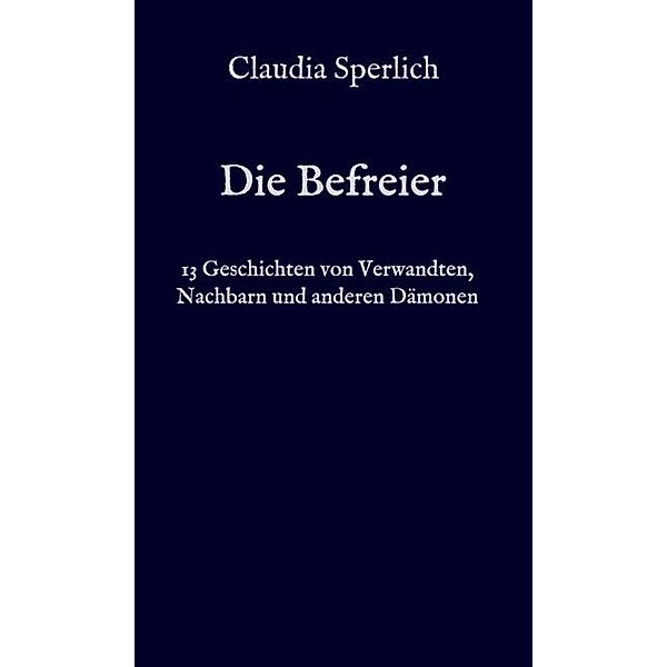 Die Befreier, Claudia Sperlich