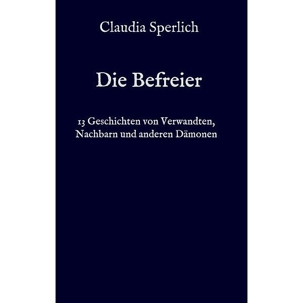 Die Befreier, Claudia Sperlich