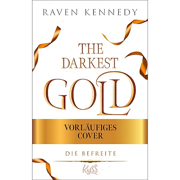 Die Befreite / The Darkest Gold Bd.6, Raven Kennedy
