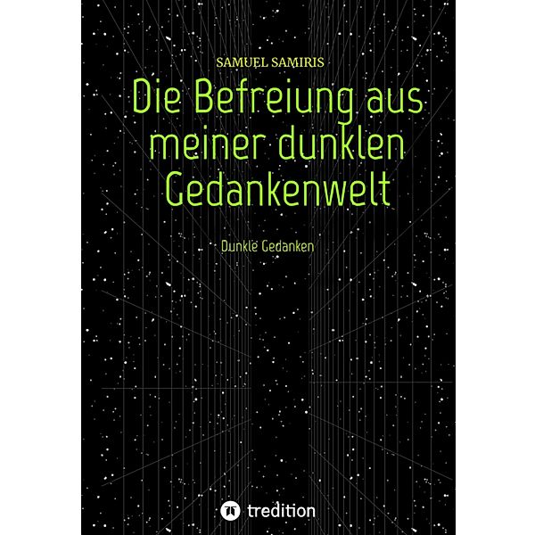 Die Befreiung aus meiner dunklen Gedankenwelt, Samuel Samiris