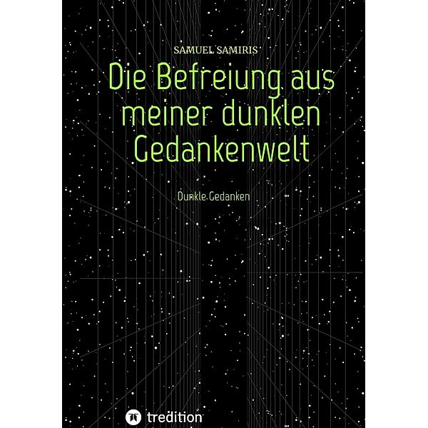 Die Befreiung aus meiner dunklen Gedankenwelt, Samuel Samiris