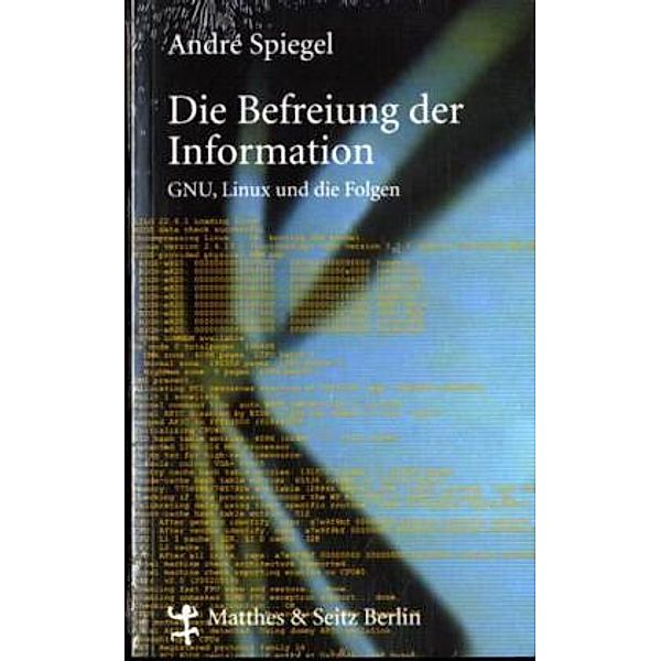 Die Befreiung der Information, André Spiegel