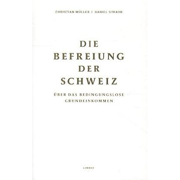 Die Befreiung der Schweiz, Christian Müller, Daniel Straub