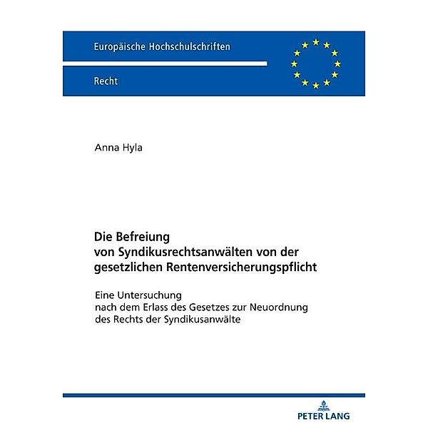 Die Befreiung von Syndikusrechtsanwaelten von der gesetzlichen Rentenversicherungspflicht, Hyla Anna Hyla