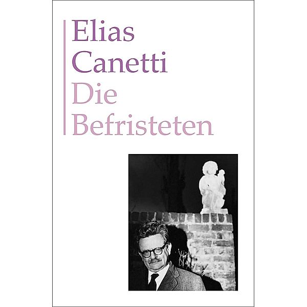 Die Befristeten, Elias Canetti