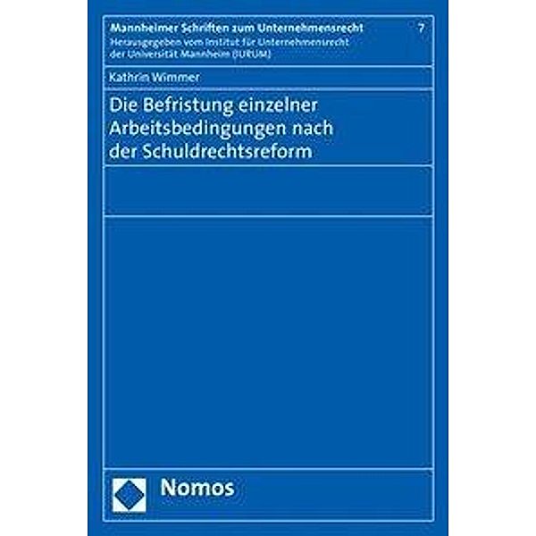 Die Befristung einzelner Arbeitsbedingungen nach der Schuldrechtsreform, Kathrin Wimmer