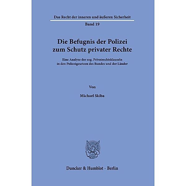 Die Befugnis der Polizei zum Schutz privater Rechte., Michael Skiba