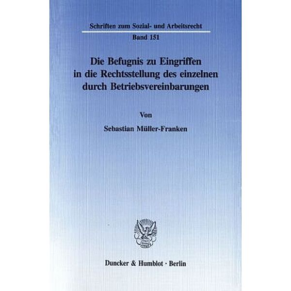 Die Befugnis zu Eingriffen in die Rechtsstellung des einzelnen durch Betriebsvereinbarungen., Sebastian Müller-Franken