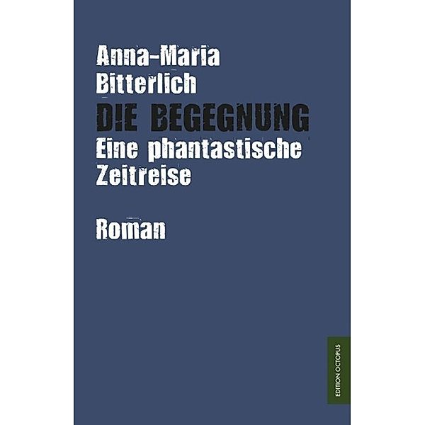 Die Begegnung, Anna-Maria Bitterlich