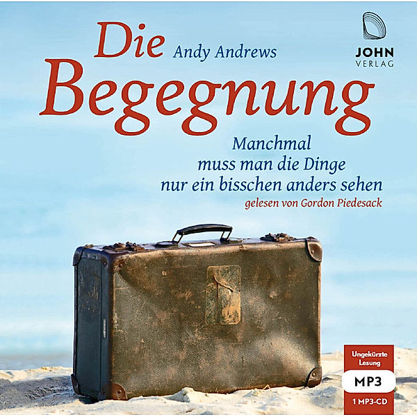 Die Begegnung: Manchmal muss man die Dinge nur ein bisschen anders sehen,Audio-CD, Andy Andrews