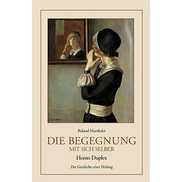 Die Begegnung mit sich selber, Roland Marthaler