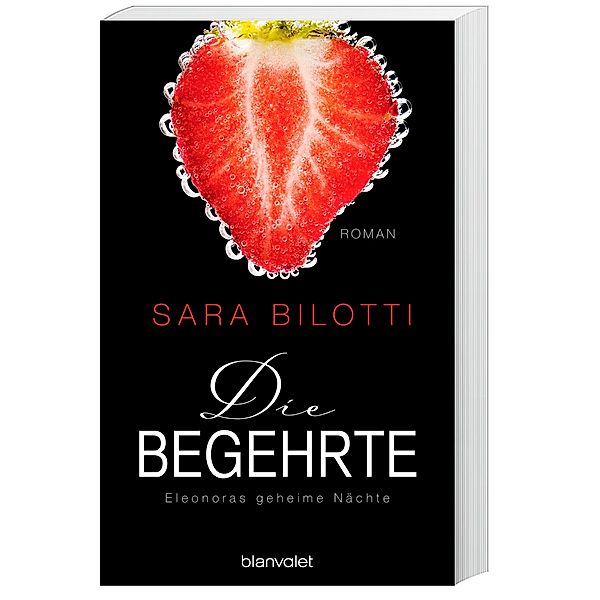 Die Begehrte / Eleonoras geheime Nächte Bd.1, Sara Bilotti