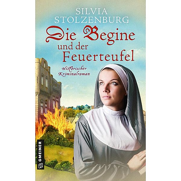 Die Begine und der Feuerteufel / Die Begine von Ulm Bd.6, Silvia Stolzenburg