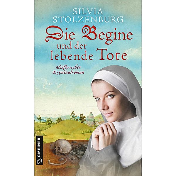 Die Begine und der lebende Tote / Die Begine von Ulm Bd.4, Silvia Stolzenburg
