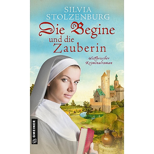 Die Begine und die Zauberin / Die Begine von Ulm Bd.5, Silvia Stolzenburg