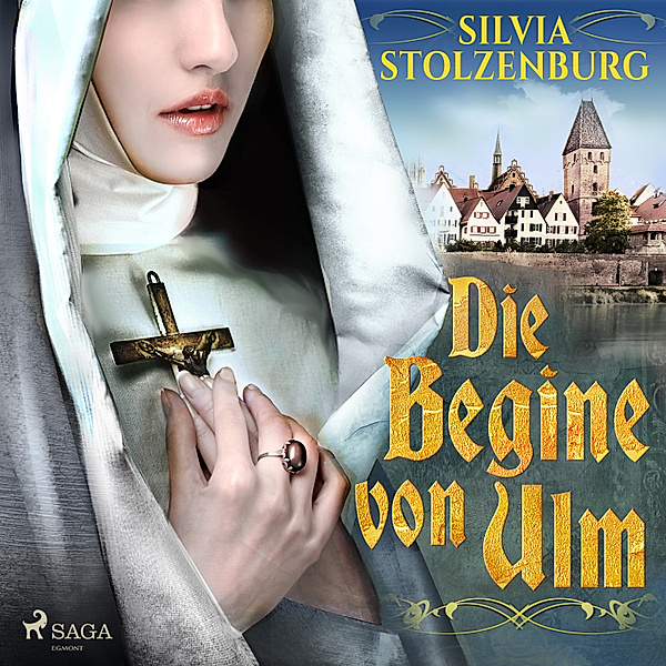 Die Begine von Ulm - 1 - Die Begine von Ulm, Silvia Stolzenburg