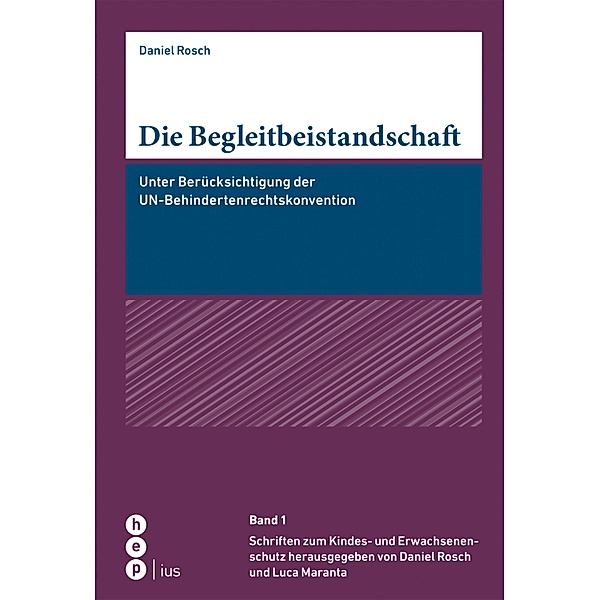 Die Begleitbeistandschaft / Schriften zum Kindes- und Erwachsenenschutz Bd.1, Daniel Rosch