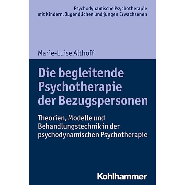 Die begleitende Psychotherapie der Bezugspersonen, Marie-Luise Althoff