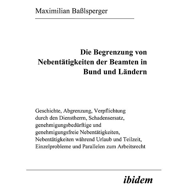 Die Begrenzung von Nebentätigkeiten der Beamten in Bund und Ländern, Maximilian Basslsperger