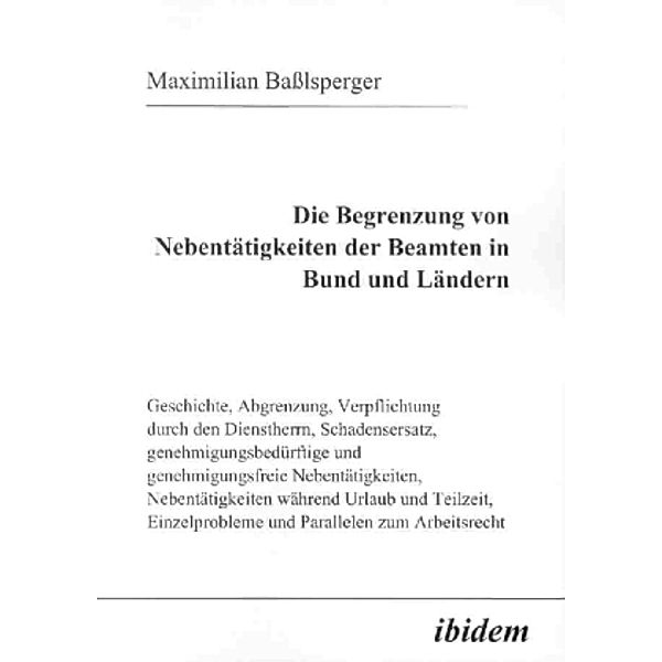 Die Begrenzung von Nebentätigkeiten der Beamten in Bund und Ländern, Maximilian Baßlsperger