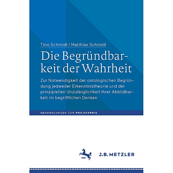 Die Begründbarkeit der Wahrheit, Tino Schmidt, Matthias Schmidt