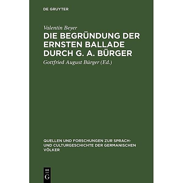 Die Begründung der ernsten Ballade durch G. A. Bürger / Quellen und Forschungen zur Sprach- und Culturgeschichte der germanischen Völker Bd.97, Valentin Beyer