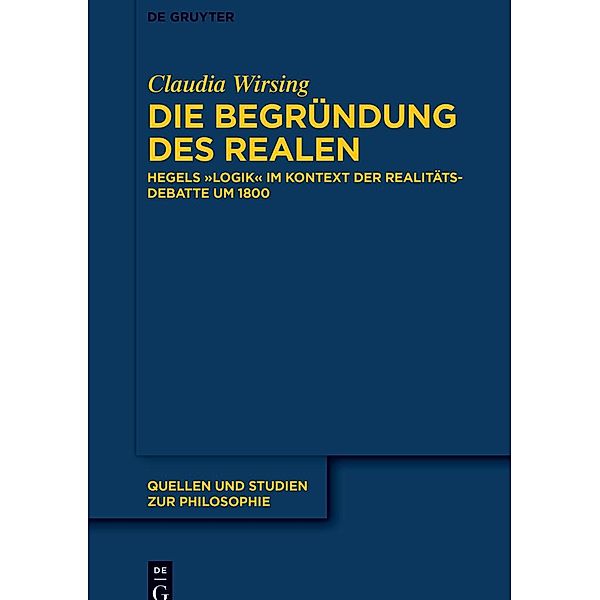 Die Begründung des Realen / Quellen und Studien zur Philosophie Bd.147, Claudia Wirsing