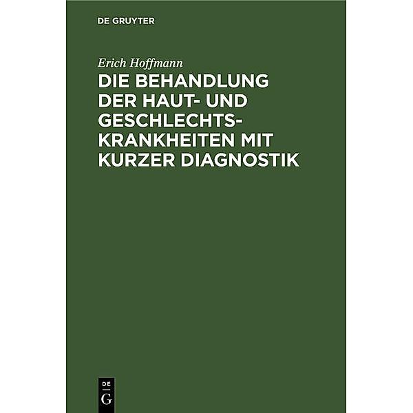 Die Behandlung der Haut- und Geschlechtskrankheiten mit kurzer Diagnostik, Erich Hoffmann