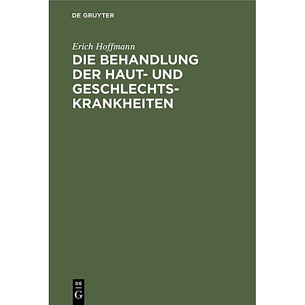 Die Behandlung der Haut- und Geschlechtskrankheiten, Erich Hoffmann