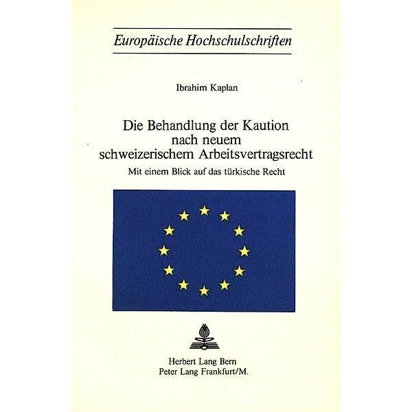 Die Behandlung der Kaution nach neuem schweizerischem Arbeitsvertragsrecht, Ibrahim Kaplan
