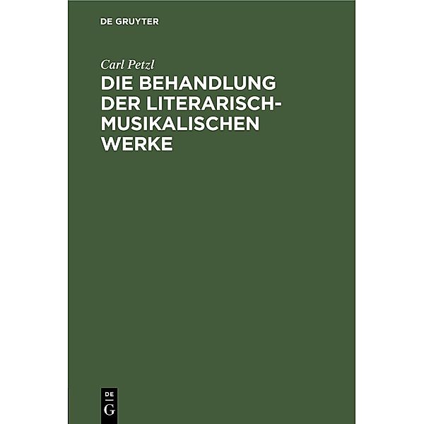 Die Behandlung der literarisch-musikalischen Werke, Carl Petzl