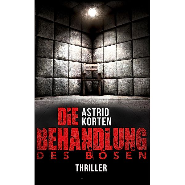 Die Behandlung des Bösen, Astrid Korten