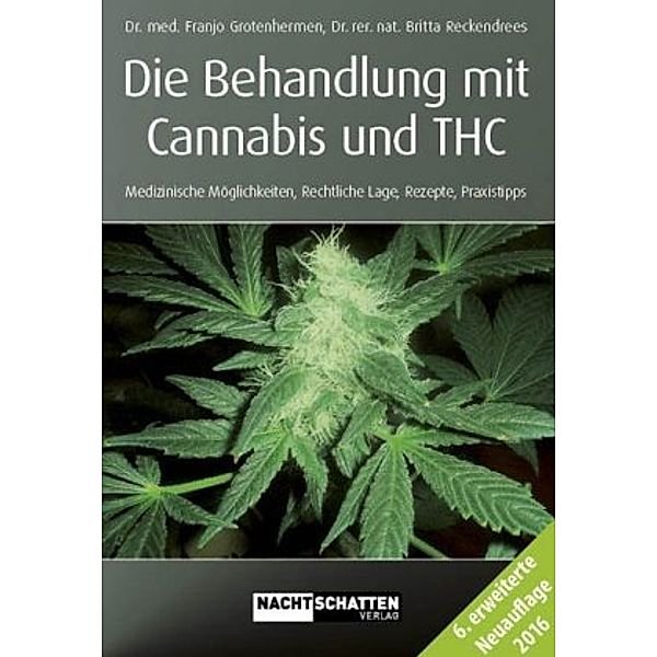 Die Behandlung mit Cannabis und THC, Franjo Grotenhermen, Britta Reckendrees