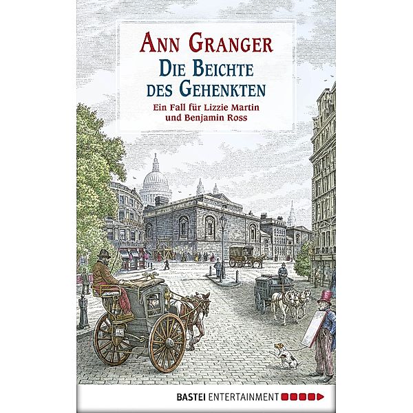Die Beichte des Gehenkten / Ein Fall für Lizzie Martin und Benjamin Ross Bd.5, Ann Granger