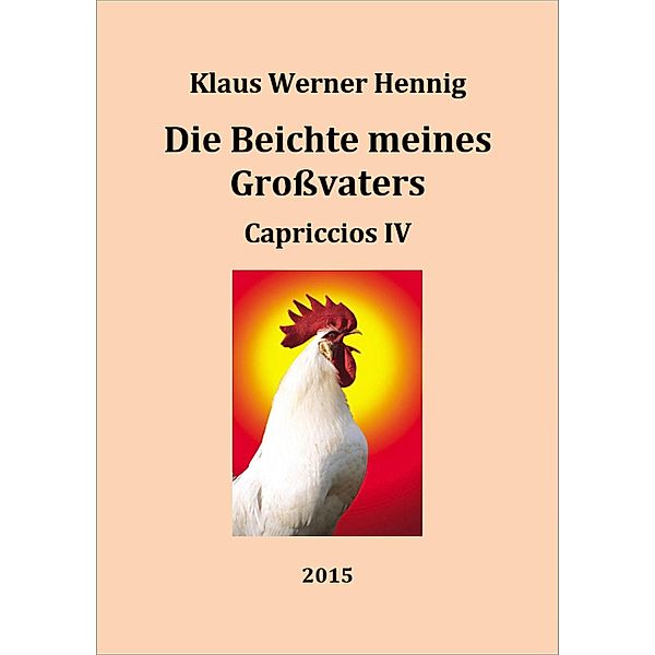 Die Beichte meines Grossvaters, Klaus Werner Hennig