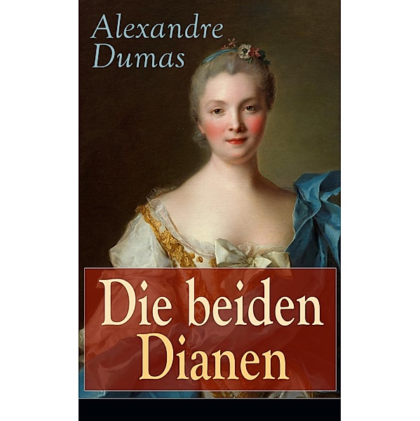 Die beiden Dianen, Alexandre Dumas