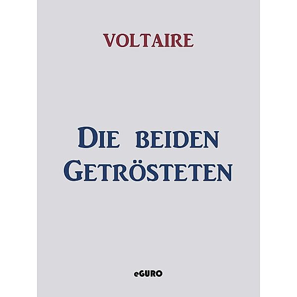 Die beiden Getrösteten, Voltaire