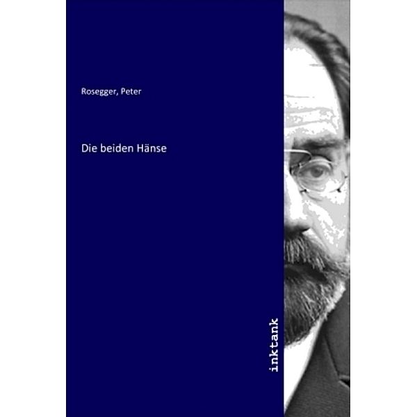 Die beiden Hänse, Peter Rosegger