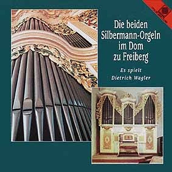 Die beiden Silbermann-Orgeln im Dom zu Freiberg, Dietrich Wagler