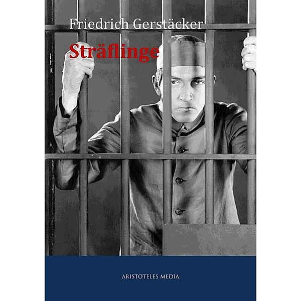 Die beiden Sträflinge, Friedrich Gerstäcker